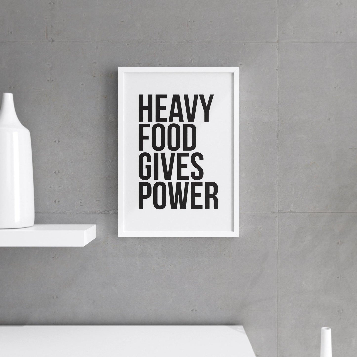 Heavy Food Gives Power Text Wall Print, Kitchen wall decor, motivational wall print